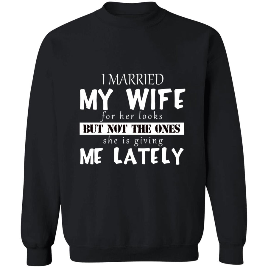 I Married My Wife For Her Looks G180 Crewneck Pullover Sweatshirt  8 oz.