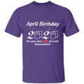 April Birthday 2020 The Year When Shit Got Real-01-01 G500 5.3 oz. T-Shirt