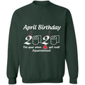 April Birthday 2020 The Year When Shit Got Real-01-01 G180 Crewneck Pullover Sweatshirt  8 oz.