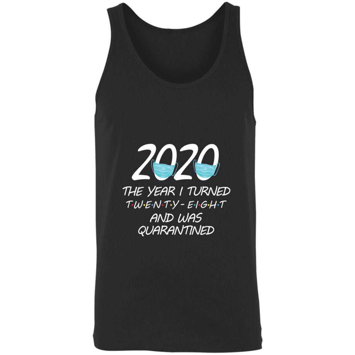 2020 The Year I Turned twenty-eight And Was Quarantined-14 3480 Unisex Tank