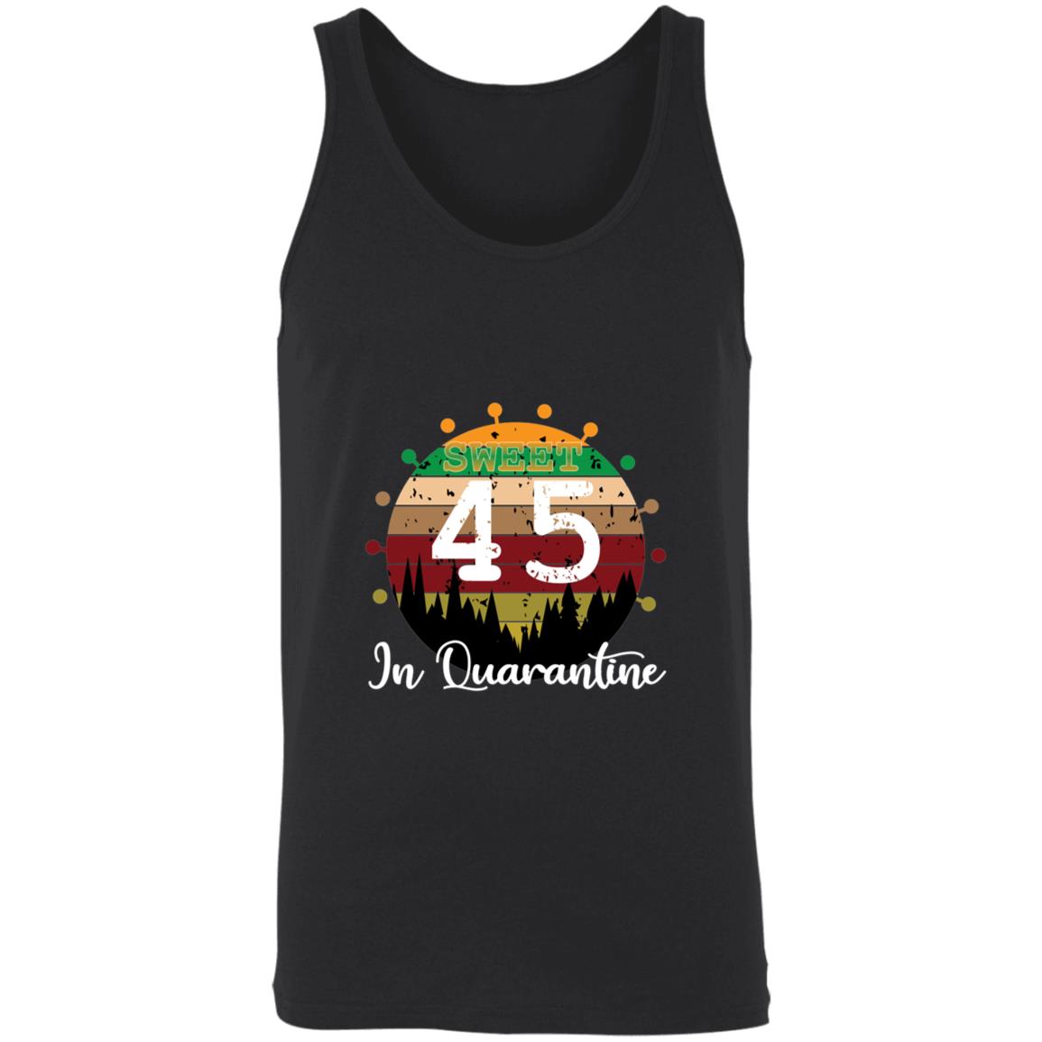 Sweet 45 Birthday in Quarantine-28 3480 Unisex Tank
