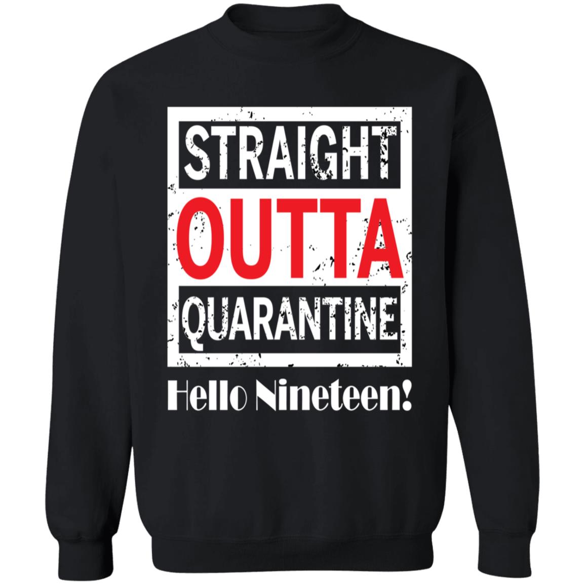 Straight outta quarantine hello nineteen-02 G180 Crewneck Pullover Sweatshirt  8 oz.