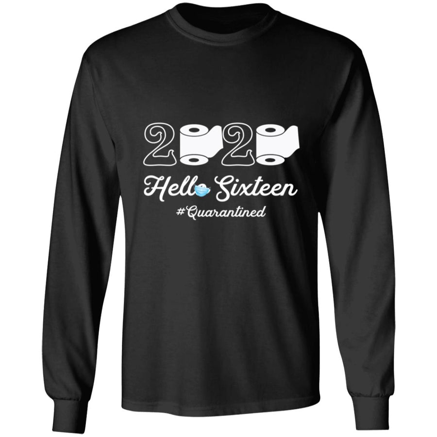 2020 Hello Sixteen Quarantined-01 G240 LS Ultra Cotton T-Shirt