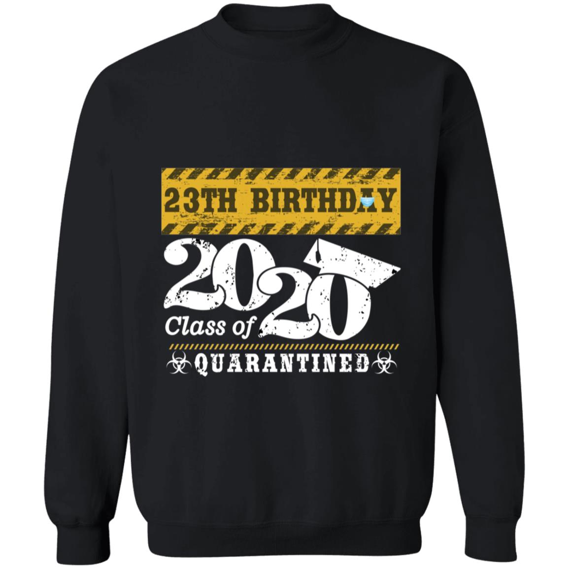 23th Birthday Class of 2020 Quarantined-06 G180 Crewneck Pullover Sweatshirt  8 oz.