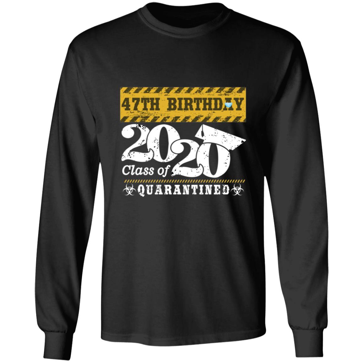 47th Birthday Class of 2020 Quarantined-29 G240 LS Ultra Cotton T-Shirt