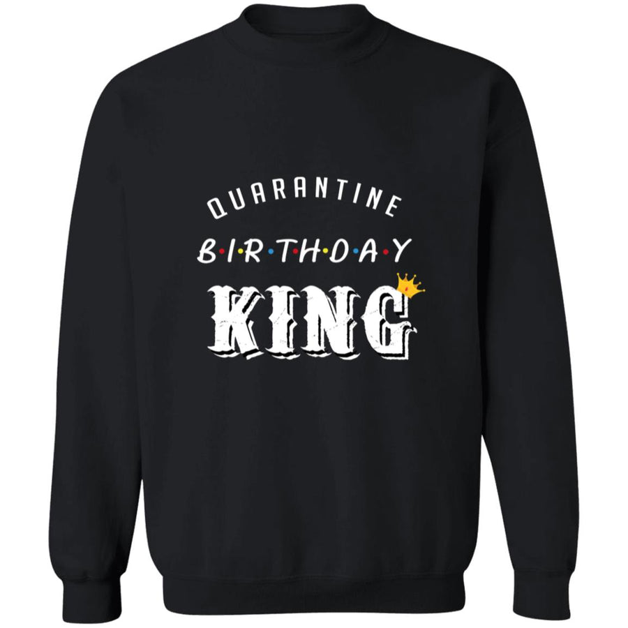 Quarantine Birthday King G180 Crewneck Pullover Sweatshirt  8 oz.