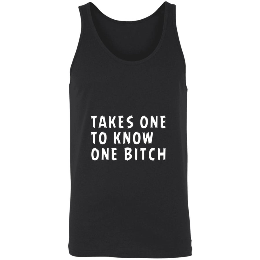 Takes one to know one bitch 3480 Unisex Tank