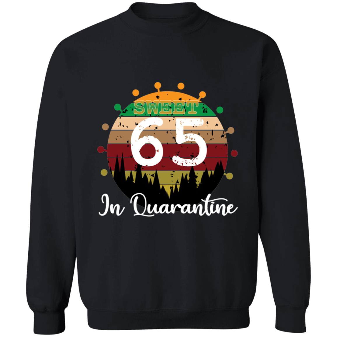 Sweet 65 Birthday in Quarantine-48 G180 Crewneck Pullover Sweatshirt  8 oz.