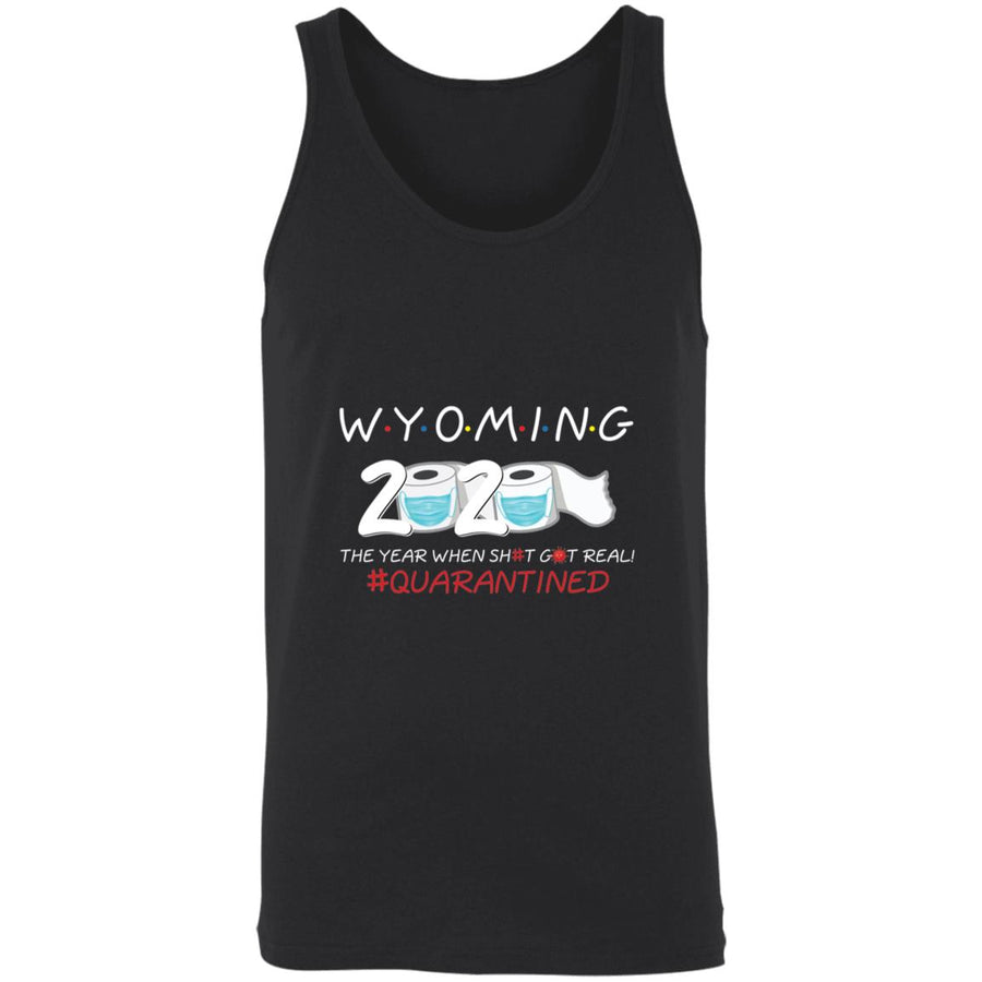 Wyoming 2020 The Year When Shit Got Real-44 3480 Unisex Tank