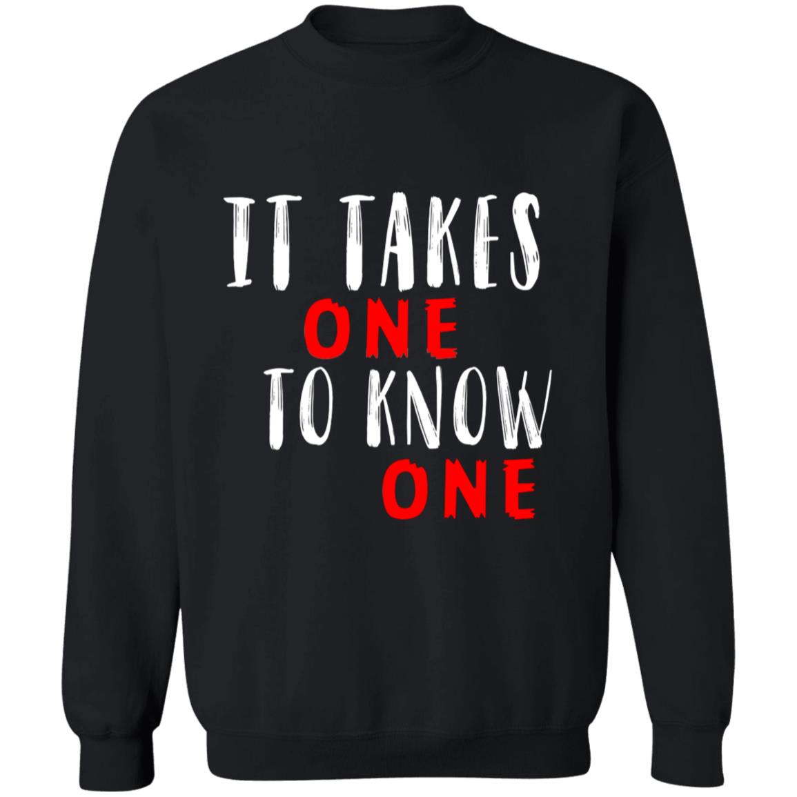 Takes one to know one G180 Crewneck Pullover Sweatshirt  8 oz.