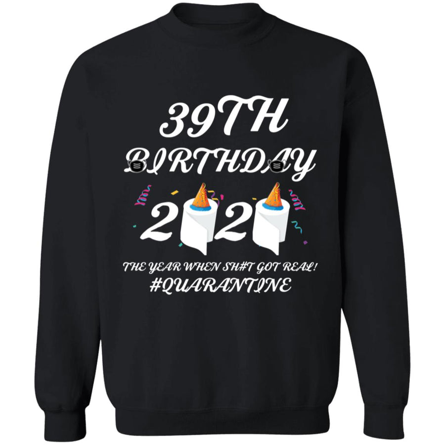 39 th Birthday The Year When Shit Got Real Quarantine-25