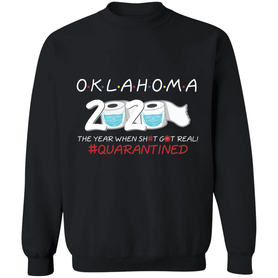 Oklahoma 2020 The Year When Shit Got Real-46 G180 Crewneck Pullover Sweatshirt  8 oz.