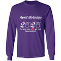 April Birthday 2020 The Year When Shit Got Real-01-01 G240 LS Ultra Cotton T-Shirt