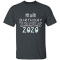 my 20th birthday the one where one where i was quarantine 2020-03 G500 5.3 oz. T-Shirt