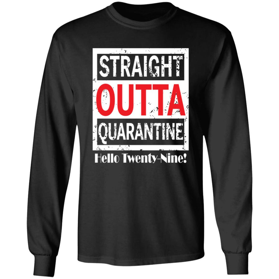 Straight outta quarantine hello Twenty-Nine-12 G240 LS Ultra Cotton T-Shirt
