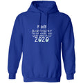 my 60th birthday the one where one where i was quarantine 2020-42 G185 Pullover Hoodie 8 oz.