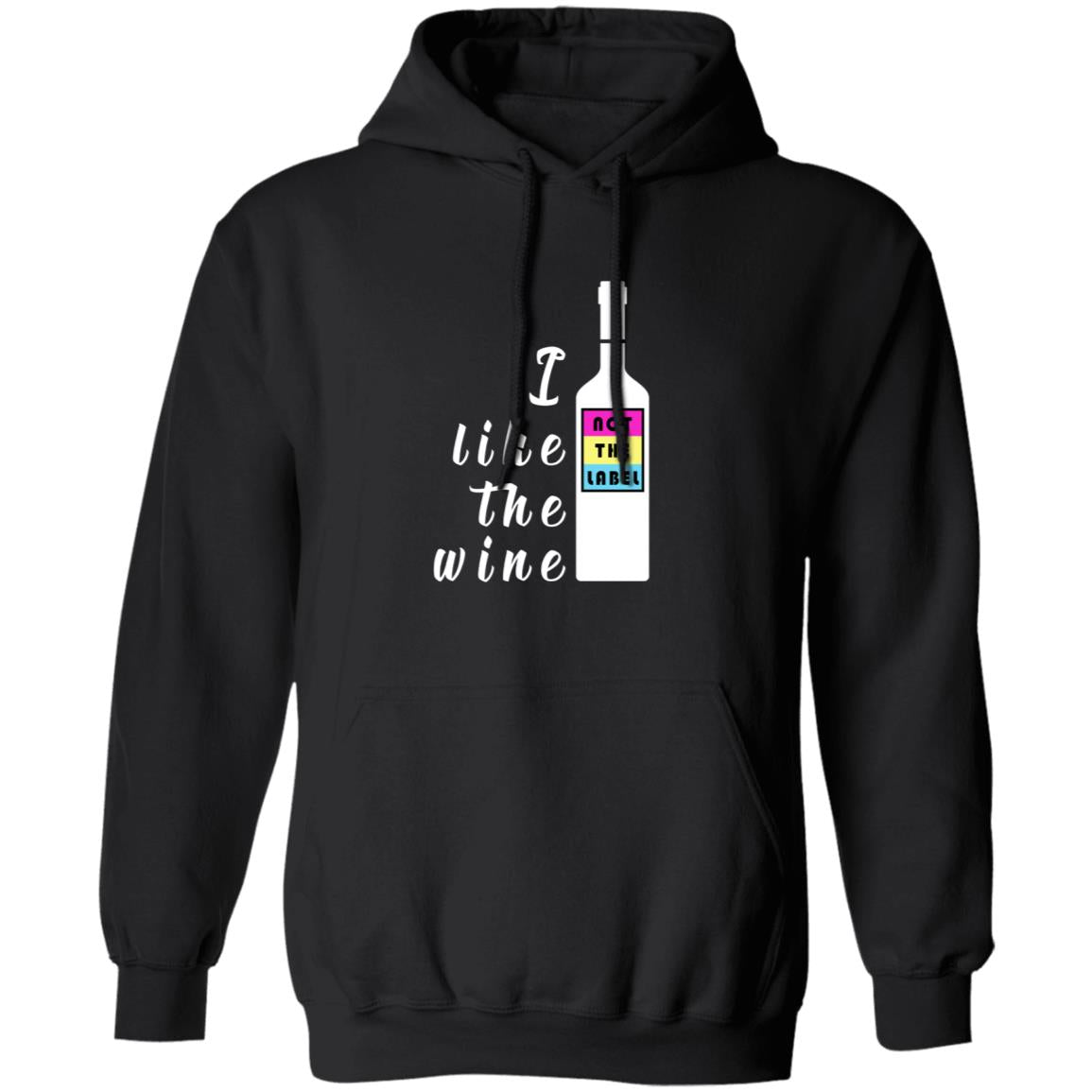 i like the wine not the label G185 Pullover Hoodie 8 oz.
