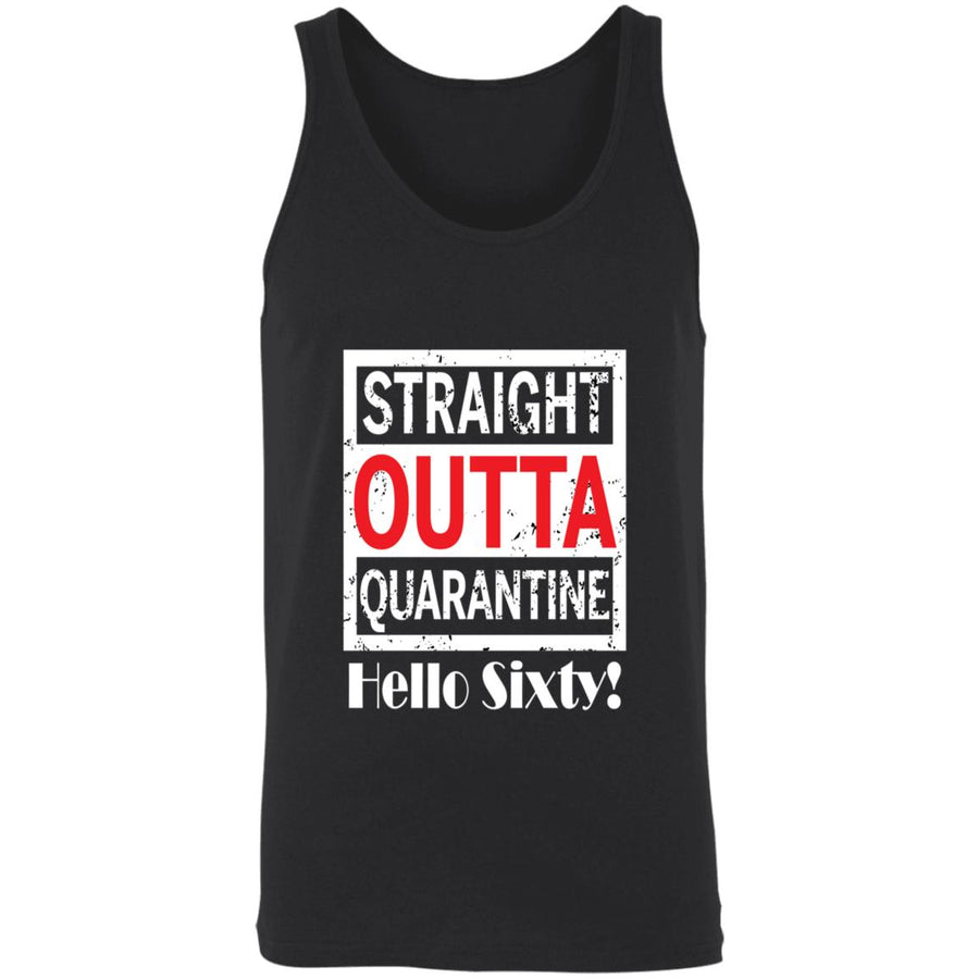 Straight outta quarantine hello Sixty-42 3480 Unisex Tank