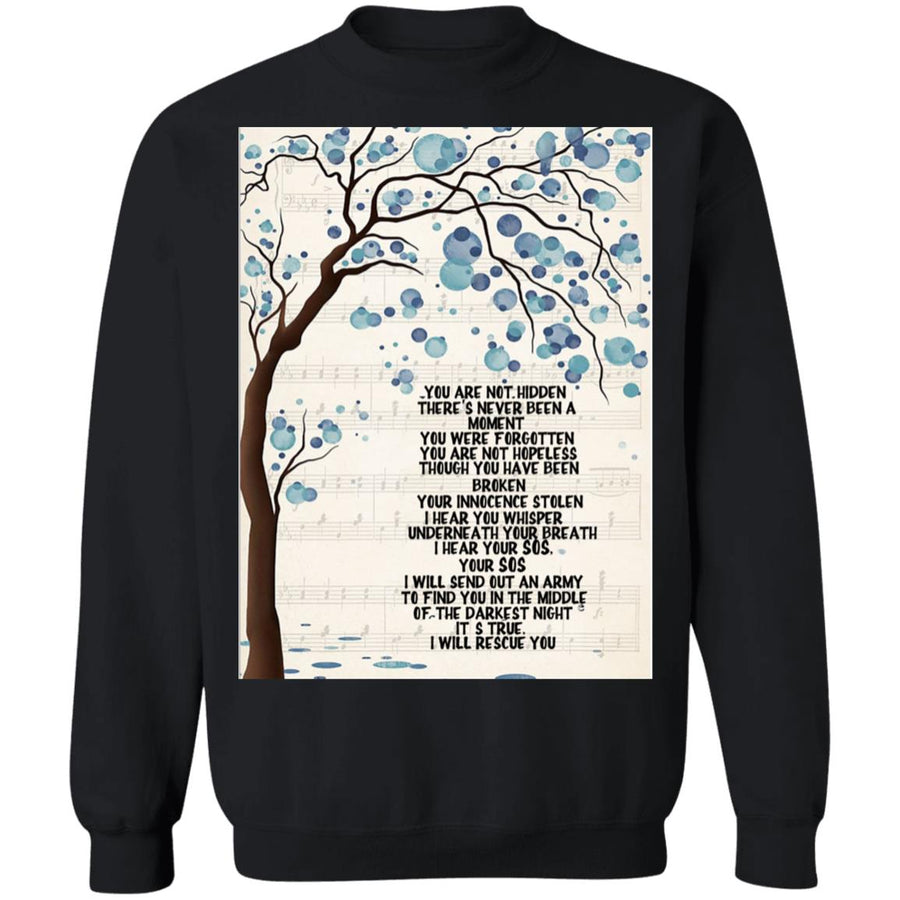 You are not hidden there's never been a moment you were forgotten poster G180 Crewneck Pullover Sweatshirt  8 oz.