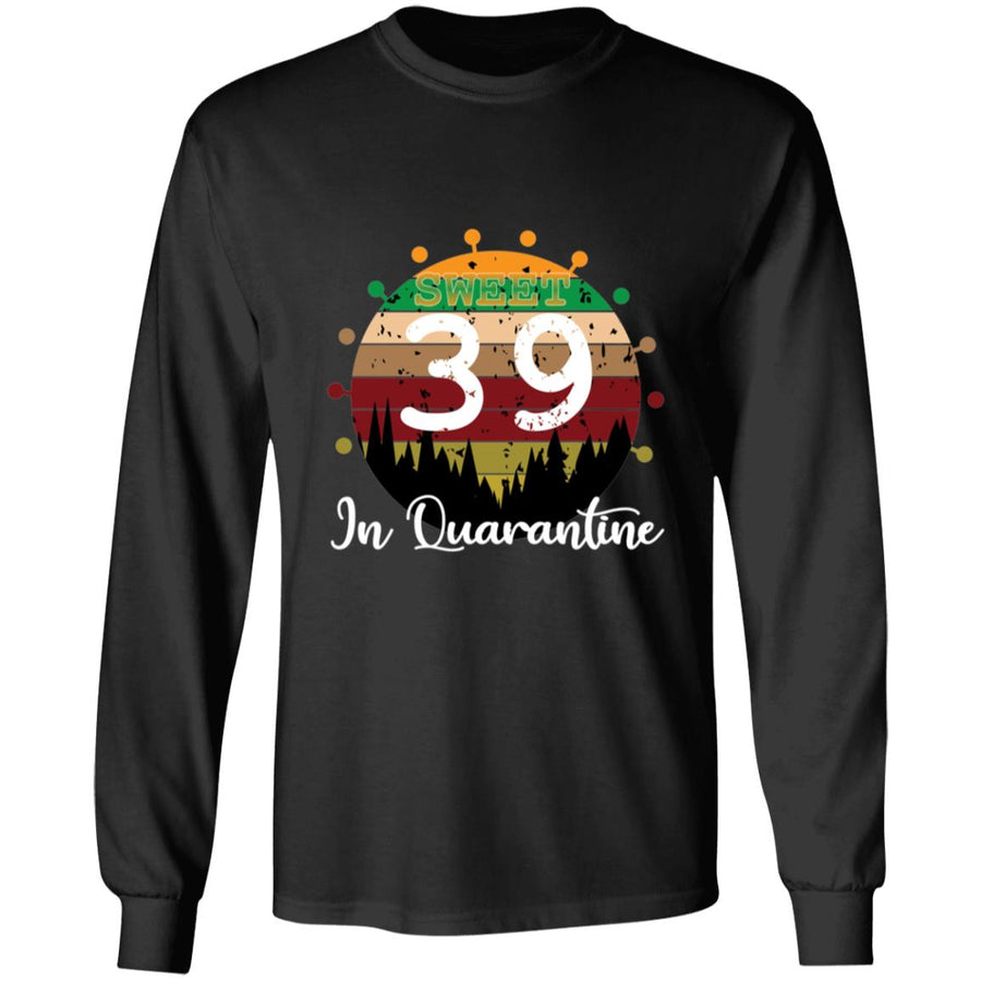 Sweet 39 Birthday in Quarantine-22 G240 LS Ultra Cotton T-Shirt
