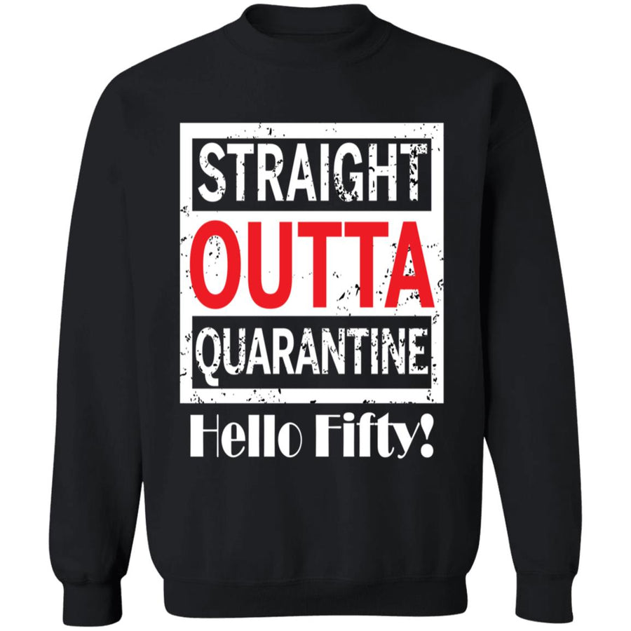 Straight outta quarantine hello Fifty-32 G180 Crewneck Pullover Sweatshirt  8 oz.
