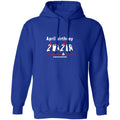 April Birthday 2020 The Year When Shit Got Real G185 Pullover Hoodie 8 oz.