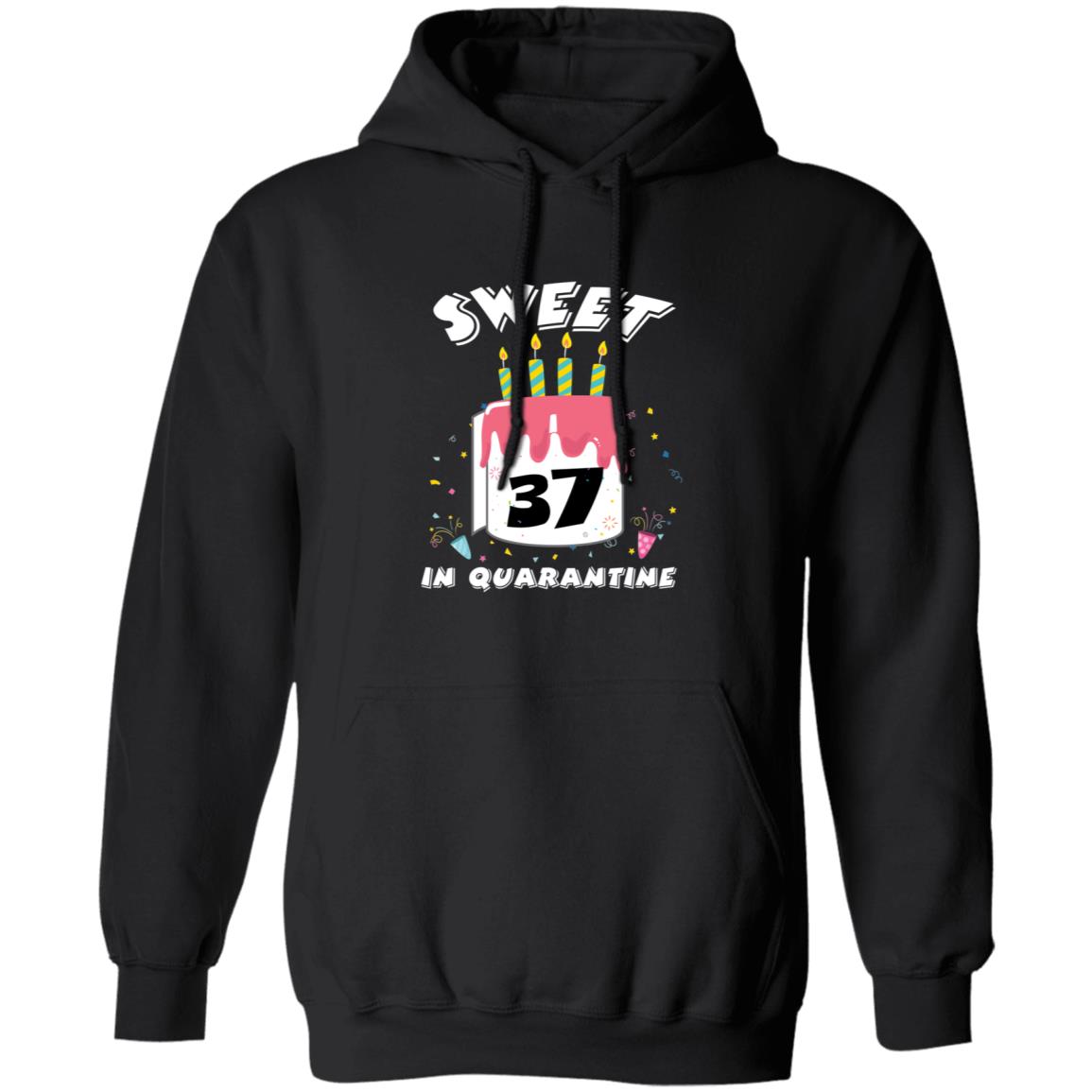 Sweet 37 Birthday in Quarantine-20 G185 Pullover Hoodie 8 oz.