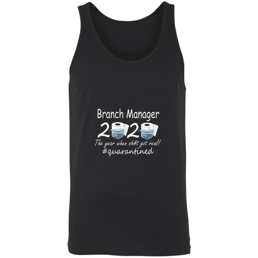 Branch manager 2020 the year when shit got real quarantined 3480 Unisex Tank