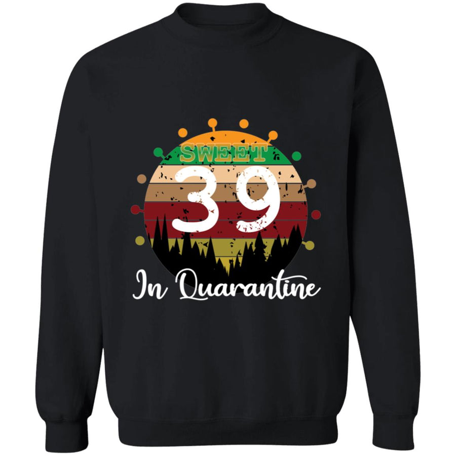 Sweet 39 Birthday in Quarantine-22 G180 Crewneck Pullover Sweatshirt  8 oz.