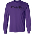 Trump you aint black-01 G240 LS Ultra Cotton T-Shirt