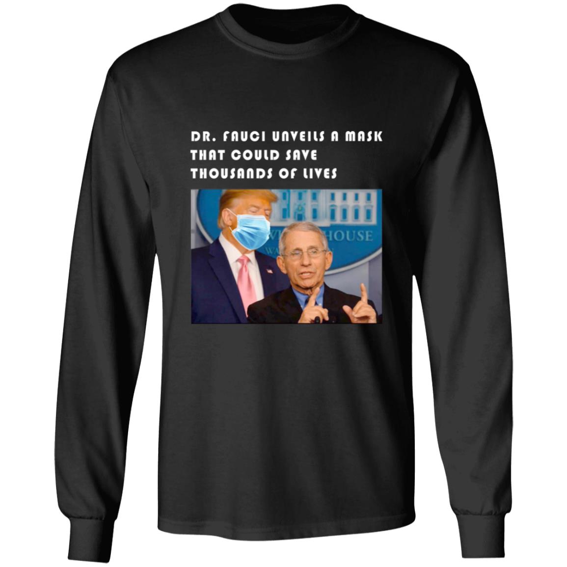 Dr. Fauci Unveils a Mask that could save thousands of lives G240 LS Ultra Cotton T-Shirt