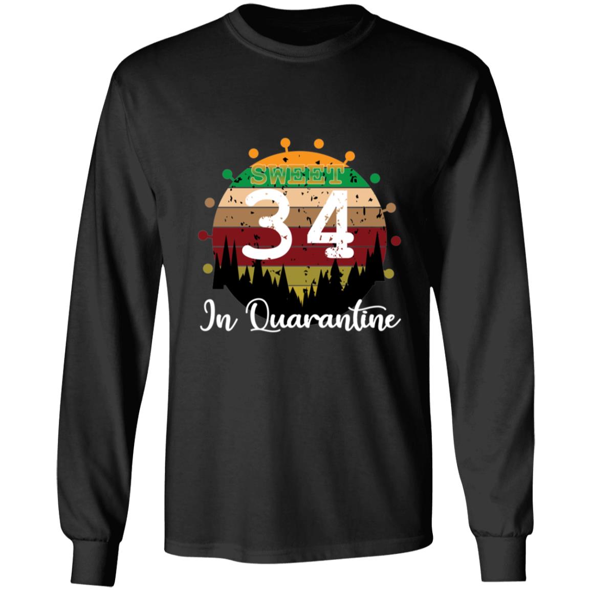 Sweet 34 Birthday in Quarantine-17 G240 LS Ultra Cotton T-Shirt