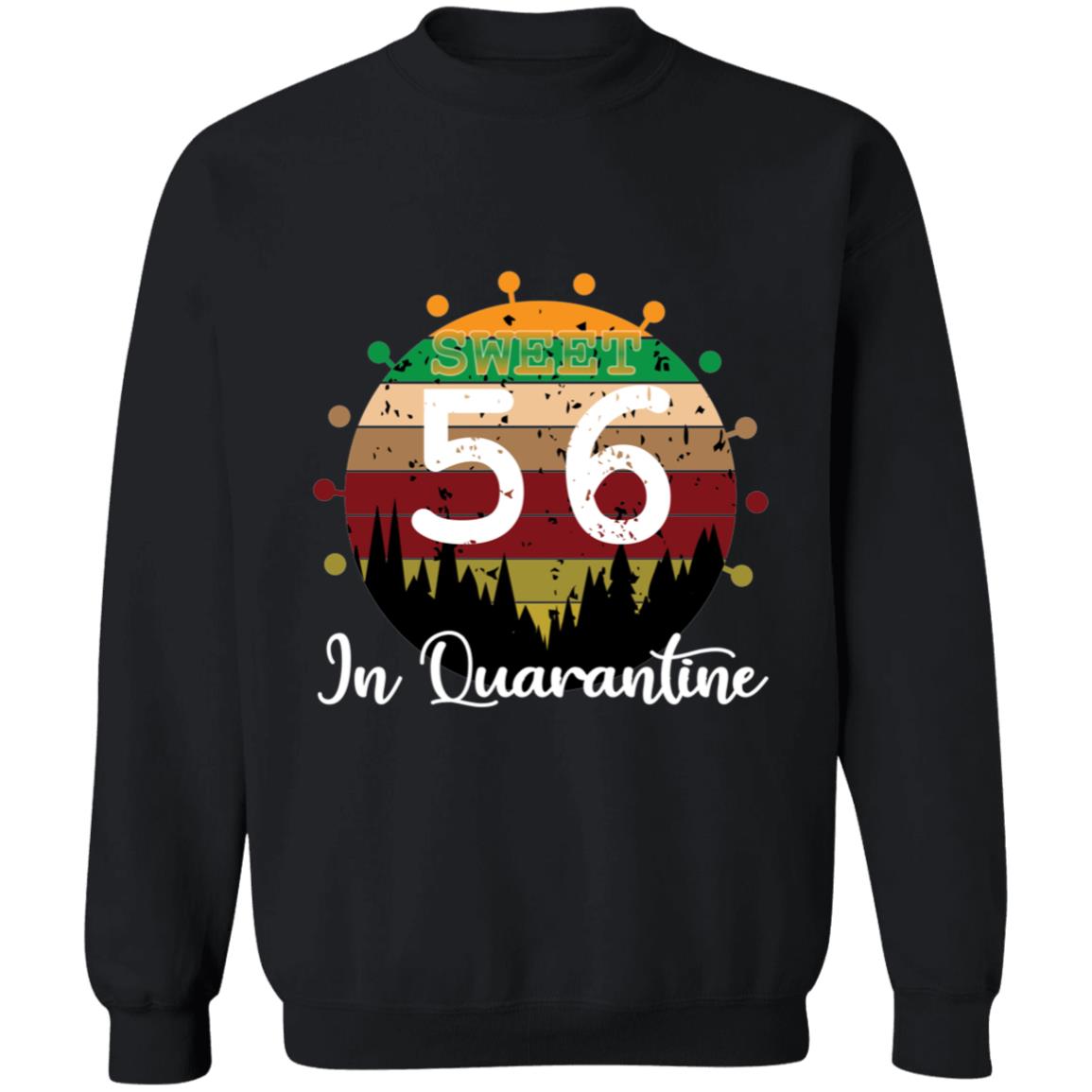 Sweet 56 Birthday in Quarantine-39 G180 Crewneck Pullover Sweatshirt  8 oz.
