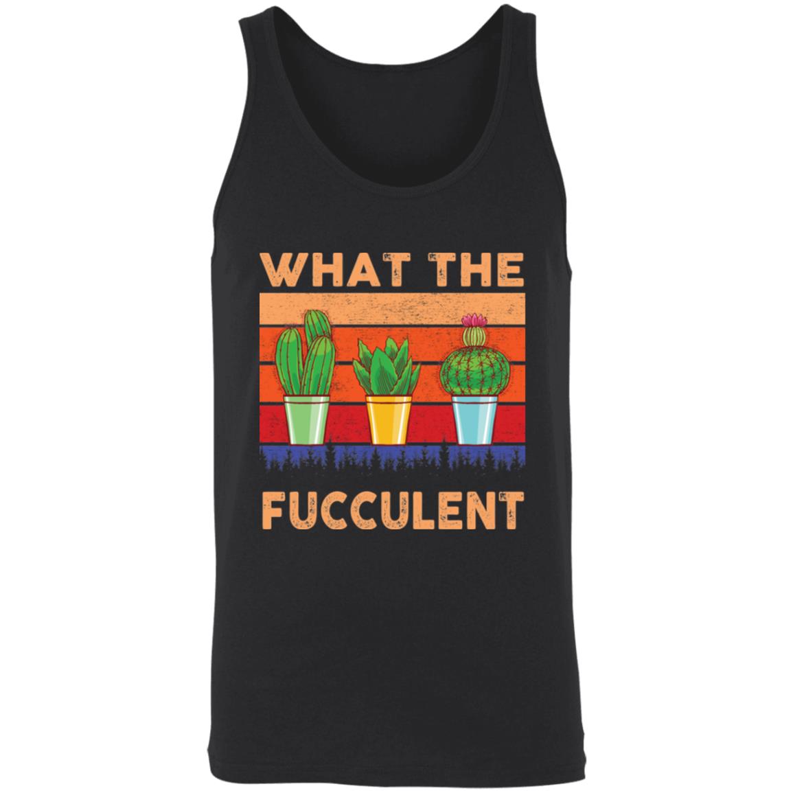 what the fucculent gift What The Fucculent tank top