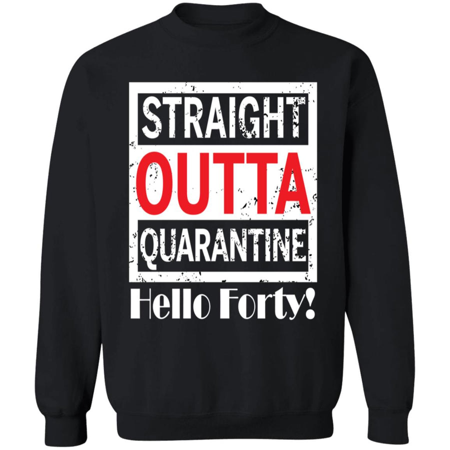 Straight outta quarantine hello forty-01 G180 Crewneck Pullover Sweatshirt  8 oz.