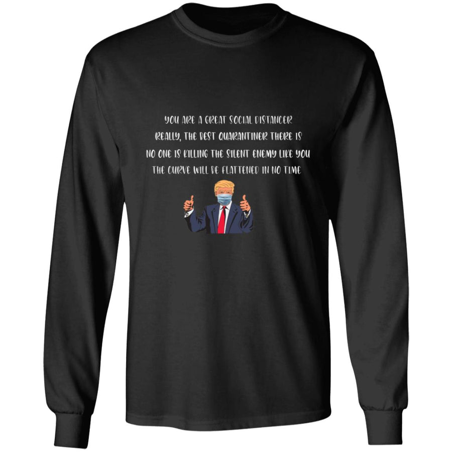 Trump you are great social distancer really G240 LS Ultra Cotton T-Shirt