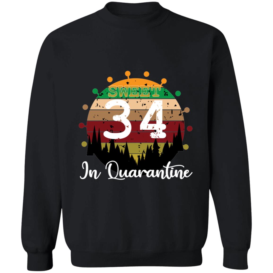 Sweet 34 Birthday in Quarantine-17 G180 Crewneck Pullover Sweatshirt  8 oz.