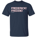 Frederick Freddie Frederick Freddie T-Shirt