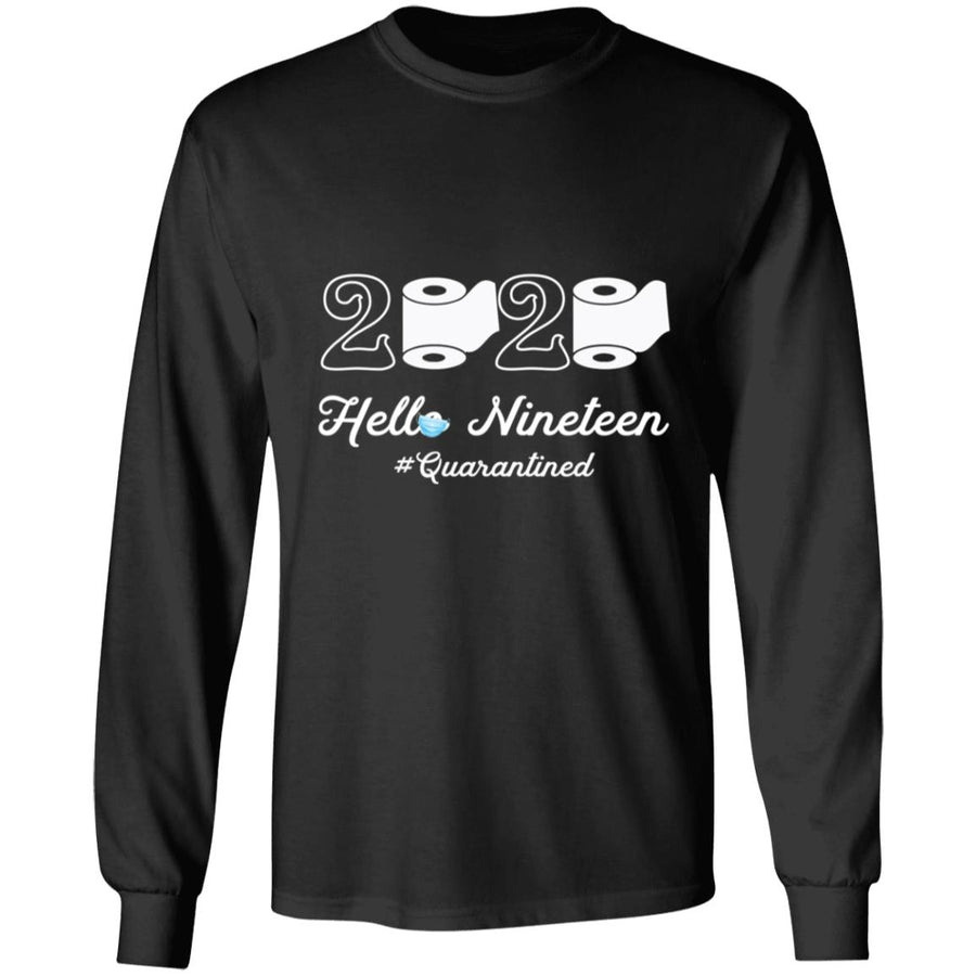 2020 Hello nineteen Quarantined-04 G240 LS Ultra Cotton T-Shirt