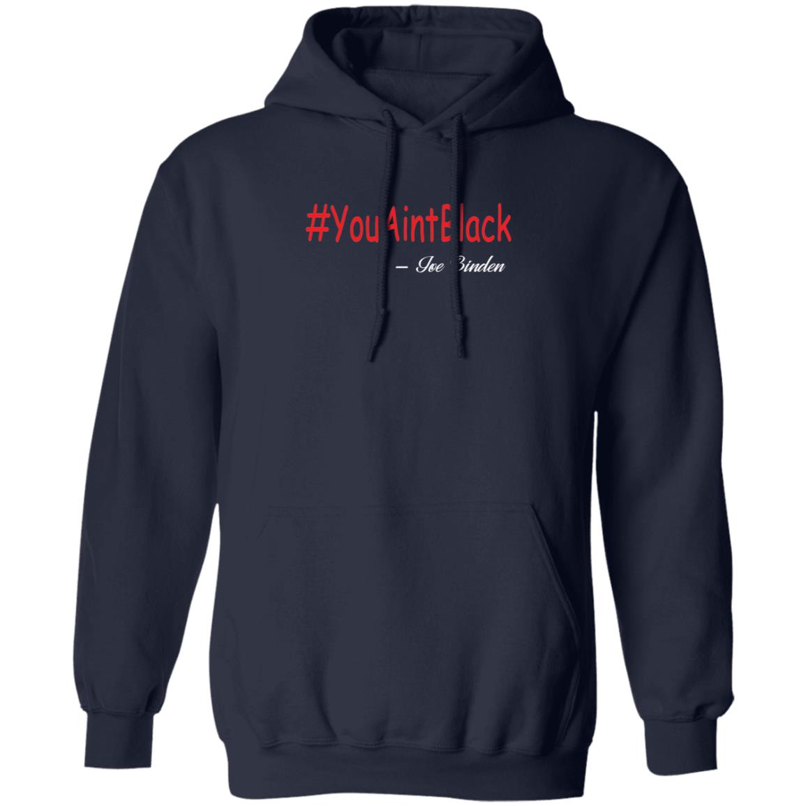 Trump you aint black 1-01 G185 Pullover Hoodie 8 oz.