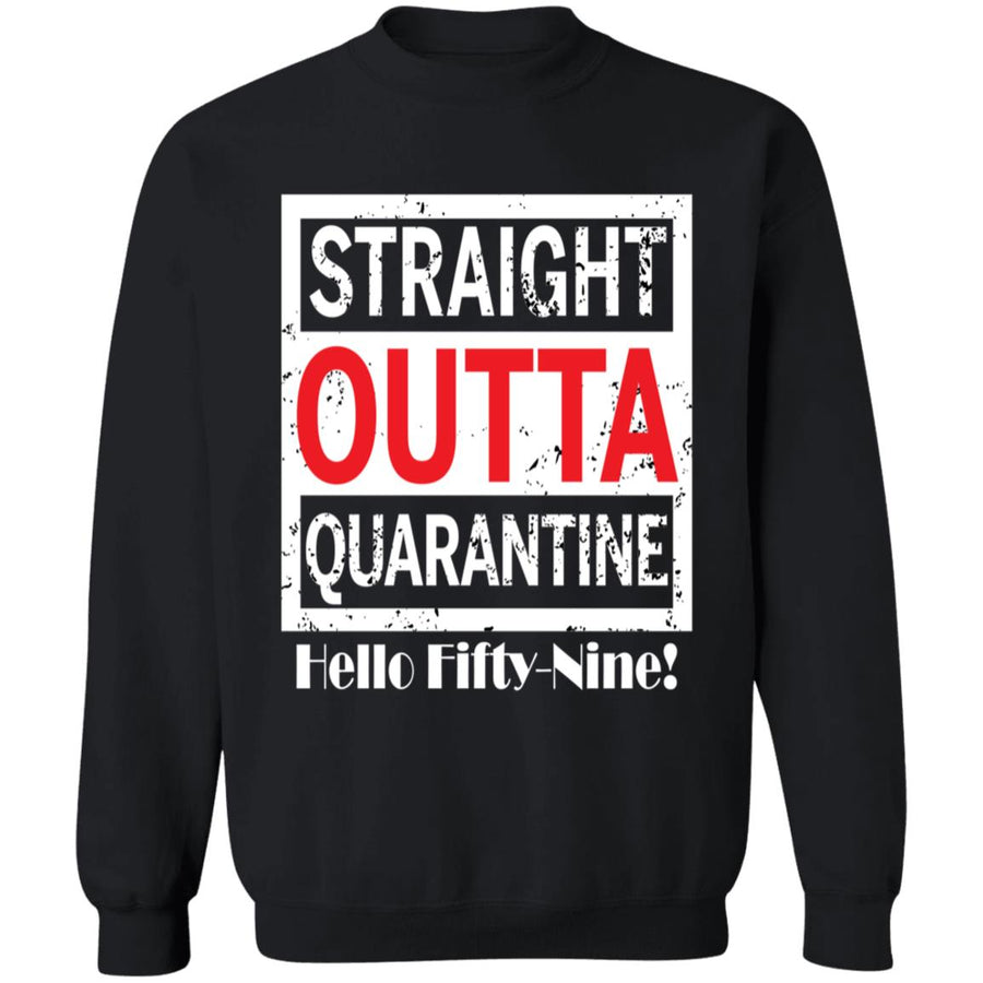 Straight outta quarantine hello Fifty-Nine-41 G180 Crewneck Pullover Sweatshirt  8 oz.