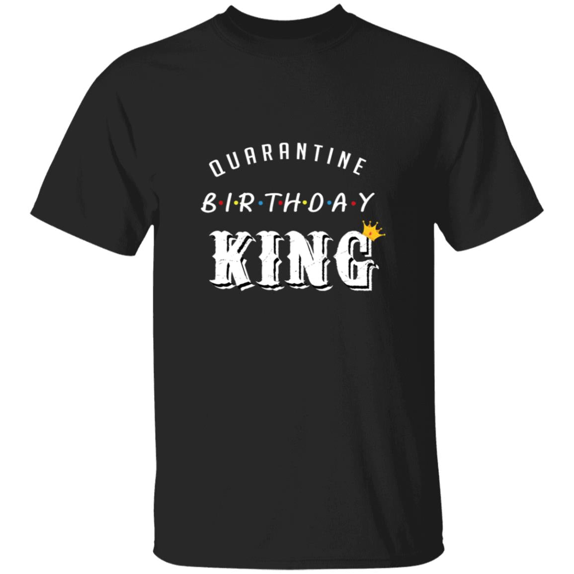 Quarantine Birthday King