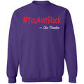 Trump you aint black 1-01 G180 Crewneck Pullover Sweatshirt  8 oz.