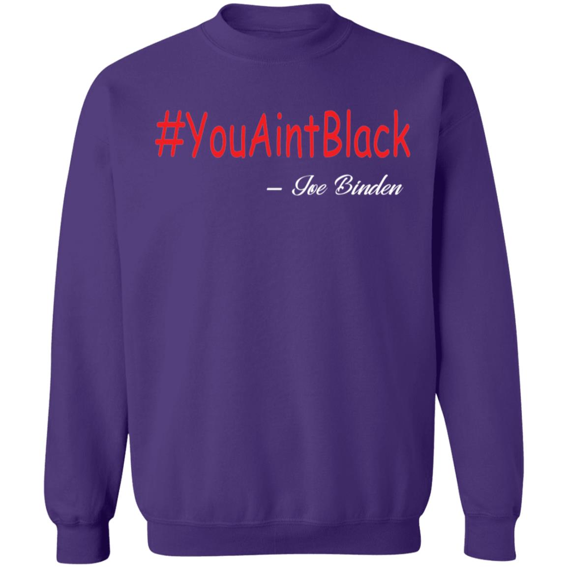 Trump you aint black 1-01 G180 Crewneck Pullover Sweatshirt  8 oz.