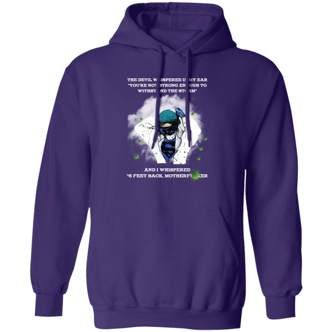 the devil whispered in my ear you're not strong enough to withstand the storm shirt-01 G185 Pullover Hoodie 8 oz.
