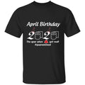 April Birthday 2020 The Year When Shit Got Real-01-01 G500 5.3 oz. T-Shirt