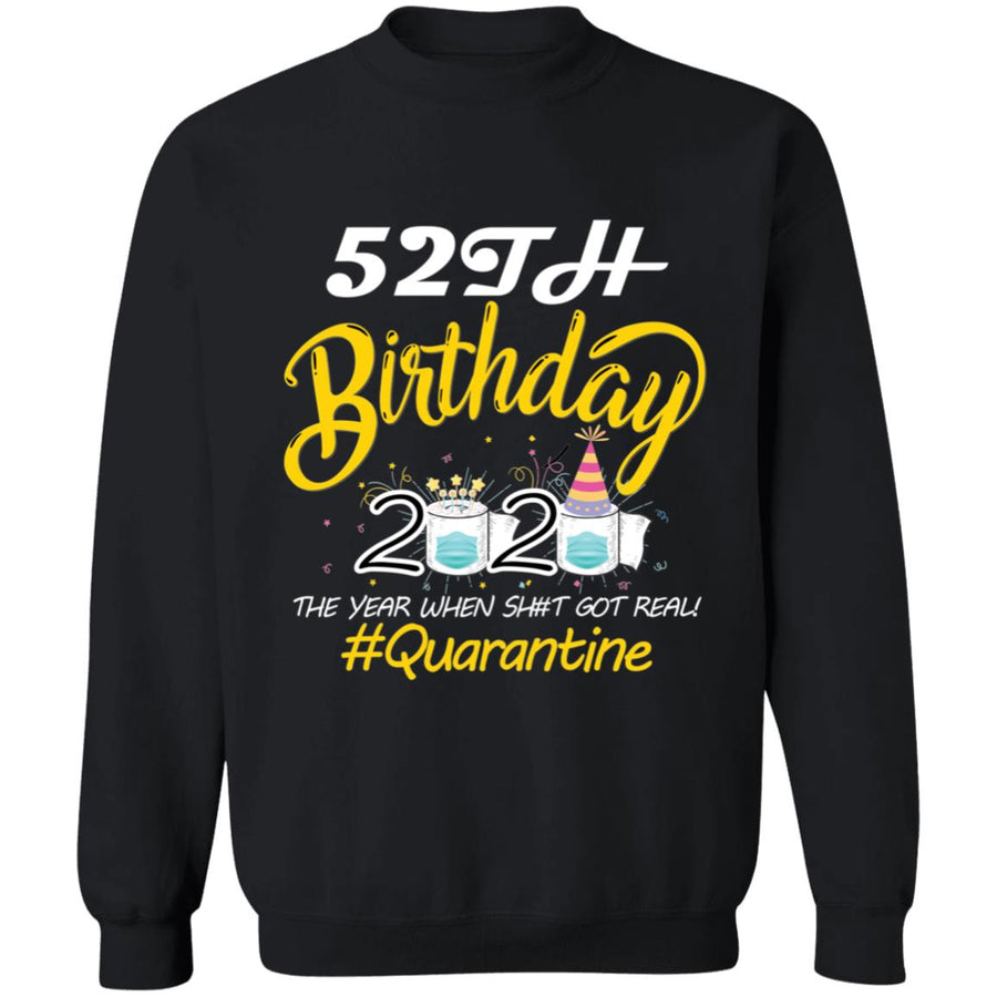 52th Birthday 2020 The Year When Shit Got Real Quarantine-35 G180 Crewneck Pullover Sweatshirt  8 oz.