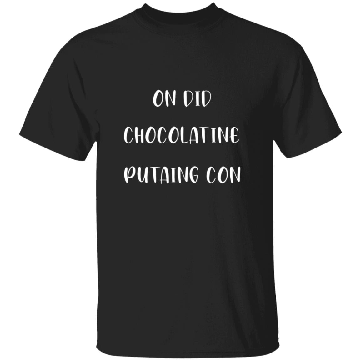 On dit chocolatine putaing con G500 5.3 oz. T-Shirt
