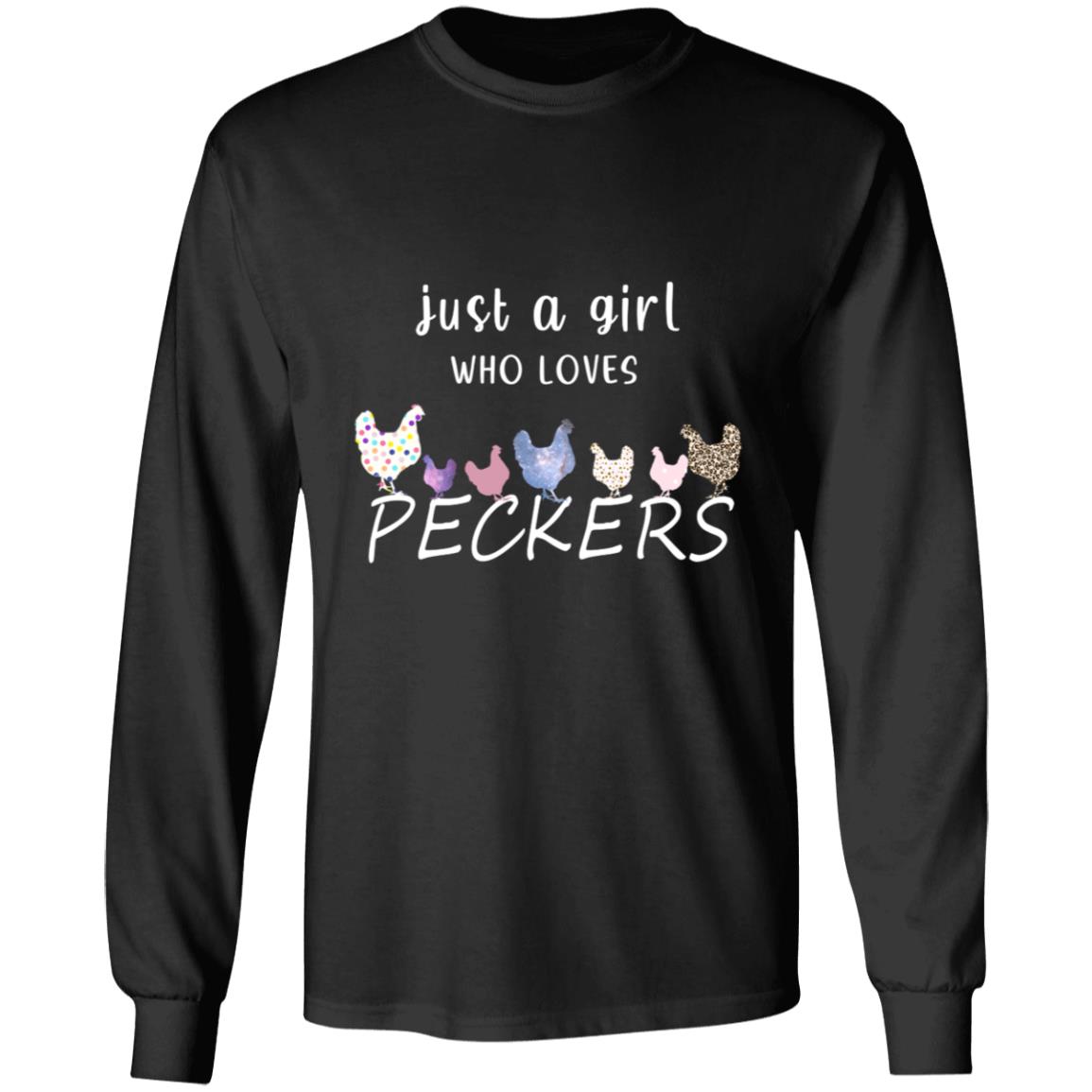 just a Girl who Loves peckers G240 LS Ultra Cotton T-Shirt