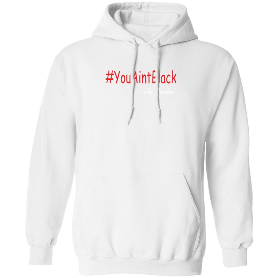 Trump you aint black 1-01 G185 Pullover Hoodie 8 oz.